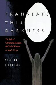 Translate this Darkness: The Life of Christiana Morgan