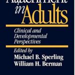 Attachment in Adults: Clinical and Developmental Perspectives