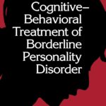 Cognitive Behavioral Treatment of Borderline Personality Disorder