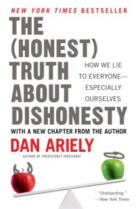 The Honest Truth About Dishonesty: How We Lie to Everyone – Especially Ourselves