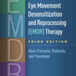 Eye Movement Desensitization and Reprocessing (EMDR) Therapy: Basic Principles, Protocols, and Procedures