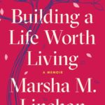 Building a Life Worth Living: A Memoir