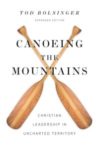 Canoeing the Mountains: Christian Leadership in Uncharted Territory